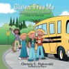 Gluten-Free Me Beckmin Goes to School - Christy Bykowski, Chad Thompson