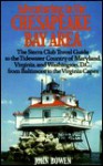 Adventuring in the Chesapeake Bay Area: The Sierra Club Travel Guide to the Tidewater Country of Maryland, Virginia, and Washington, D.C., from Baltimore ... Capes (Sierra Club Adventure Travel Guides) - John Bowen