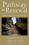 Pathway to Renewal: Practical Steps for Congregations - Daniel P. Smith, Mary K. Sellon