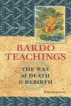 Bardo Teachings: The Way of Death and Rebirth - Lama Rinpoche Lodu, Lama Rinpoche, Rinpoche Kalu