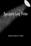 Speculative Long Fiction - Shane R. Collins, Charlie Bookout