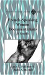 French-Speaking Women Documentarians: A Guide - Janis L. Pallister, Ruth A. Hottell