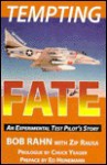 Tempting Fate: An Experimental Test Pilot's Story - Bob Rahn, Rosario Rausa