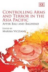 Controlling Arms And Terror in the Asia Pacific: After Bali And Baghdad - Marika Vicziany