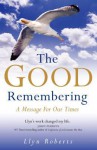 The Good Remembering: A Message for Our Times - Llyn Roberts, John Perkins