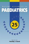 Recent Advances in Paediatrics, Volume 25 - Timothy J. David