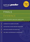 Kaplan PMBR FINALS: Evidence: Core Concepts and Key Questions - Kaplan Pmbr