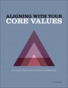 Aligning With Your Core Values - How to Get Unstuck in Life, Work, and Your Relationships - Tim Brownson, Naomi Niles