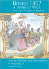 Bristol 1807: A Sense of Place: Our city in the year of abolition - Jane Bradley