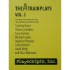 theAtrainplays, Vol. 2 - Craig Pospisil, Timothy Braun, Debra Castellano, Gary Garrison, Michael Lazan, David Riedy, Erica Silberman, Stephen O'Rourke