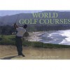 World Golf Courses: A Panoramic Vision - Claire Welch, Ian Welch