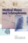 Medical Illness and Schizophrenia - Jonathan M. Meyer, Henry A. Nasrallah