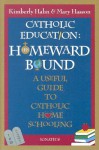 Catholic Education: Homeward Bound - Useful Guide to Catholic Home Schooling - Kimberly Hahn, Mary Hasson