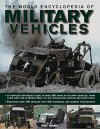 The World Encyclopedia of Military Vehicles: A complete reference guide to over 100 years of military vehicles, from their first use in World War I to the specialized vehicles deployed today - Pat Ware