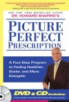 Picture Perfect Prescription: An Easy Program to Feeling Younger, Healthier, Sexier, and More Energetic - Howard Shapiro