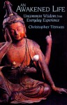 An Awakened Life - Christopher Titmuss