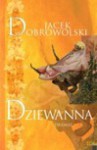 Dziewanna dramat - Jacek Dobrowolski