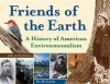 Friends of the Earth: A History of American Environmentalism with 21 Activities - Pat McCarthy