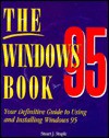 The Windows 95 Book: Your Definitive Guide to Using and Installing Windows 95 - Stuart J. Stuple