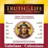 Truth and Life Dramatized Audio Bible New Testament: Galatians, Ephesians, Philippians, and Colossians - Neal McDonough, Kristen Bell, Sean Astin, Michael York, Blair Underwood, Malcolm McDowell, Stacy Keach, Julia Ormond, John Rhys-Davies, Brian Cox