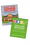 PART TIME HUSTLE: Ebay Selling Method & AirBnB Money Method (2 in 1 Bundle) - Danny Ashton