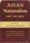 Asian Nationalism And The West - William L. Holland, George McTurnan Kahin, Philippe Devillers, T.H. Silcock, Ungku Aziz