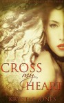 Cross My Heart (The Red Sector Chronicles) - Krystle Jones