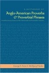 A Dictionary of Anglo-American Proverbs and Proverbial Phrases Found in Literary Sources of the Nineteenth and Twentieth Centuries - Wolfgang Mieder