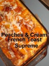 Peaches & Cream French Toast Supreme (Recipe Singles) - Argentina Puckett, George Puckett, George Puckett