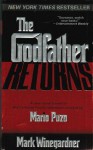 The Godfather Returns: The Saga of the Family Corleone - Mark Winegardner