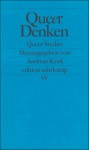 Queer denken. Gegen die Ordnung der Sexualität (Queer Studies) - Andreas Kraß