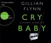 Cry Baby - Scharfe Schnitte (Hörbestseller) - Christiane Marx, Susanne Goga-Klinkenberg, Gillian Flynn