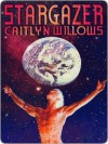 Stargazer - Caitlyn Willows