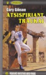 Atsispiriant traukai - Gary Gibson, Eglė Šimkutė