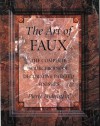 The Art of Faux: The Complete Sourcebook of Decorative Painted Finishes - Pierre Finkelstein