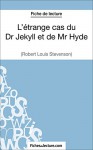 L'étrange cas du Dr Jekyll et de Mr Hyde de Robert Louis Stevenson (Fiche de lecture): Analyse complète de l'oeuvre (French Edition) - Sophie Lecomte, fichesdelecture.com