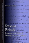 Sense and Finitude: Encounters at the Limits of Language, Art, and the Political - Alejandro A. Vallega