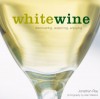 White Wine (Discovering Exploring Enjoying) - Jonathan Ray