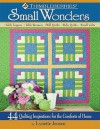 Thimbleberries Small Wonders: 44 Quilting Inspirations for the Comforts of Home - Lynette Jensen