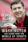 What Washington Can Learn From the World of Sports - George Allen