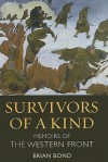 Survivors of a Kind: Memoirs of the Western Front - Brian Bond