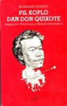 Pil Koplo Dan Don Quixote: Kegagalan Membangun Sebuah Peradaban - Mohamad Sobary