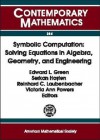 Symbolic Computation: Solving Equations in Algebra, Geometry, and Engineering: Proceedings of an Ams-IMS-Siam Joint Summer Research Conference on Symbolic Computation: Solving Equations in Algebra, Geometry, and Engineering, Mount Holyoke College, South - AMS-IMS-SIAM JOINT SUMMER RESEARCH CONFE, Edward L. Green