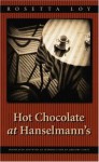 Hot Chocolate at Hanselmann's - Rosetta Loy, Gregory Conti