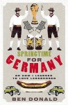 Springtime for Germany - Ben Donald