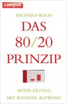 Das 80/20-Prinzip: Mehr Erfolg mit weniger Aufwand - Richard Koch, Friedrich Mader, Birgit Schöbitz