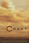 The Coast: A Journey Down the Atlantic Shore - Joseph J. Thorndike Jr.