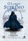 O Lorde Supremo (Trilogia do Mago Negro, #3) - Trudi Canavan, Ana Paula Corradini