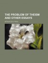 The Problem of Theism and Other Essays - Arthur Cecil Pigou