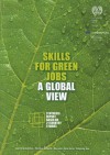 Skills for Green Jobs: A Global View: Synthesis Report Based on 21 Country Studies - Olga Strietska-Ilina